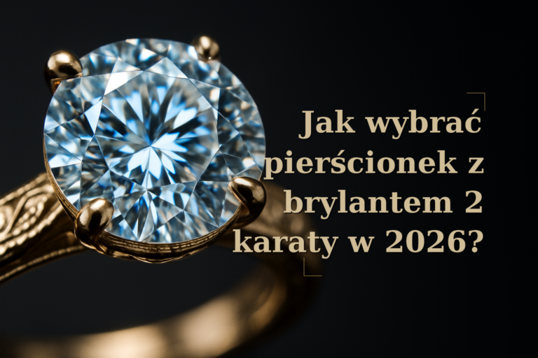 Jak wybrać pierścionek z brylantem 2 karaty w 2026?