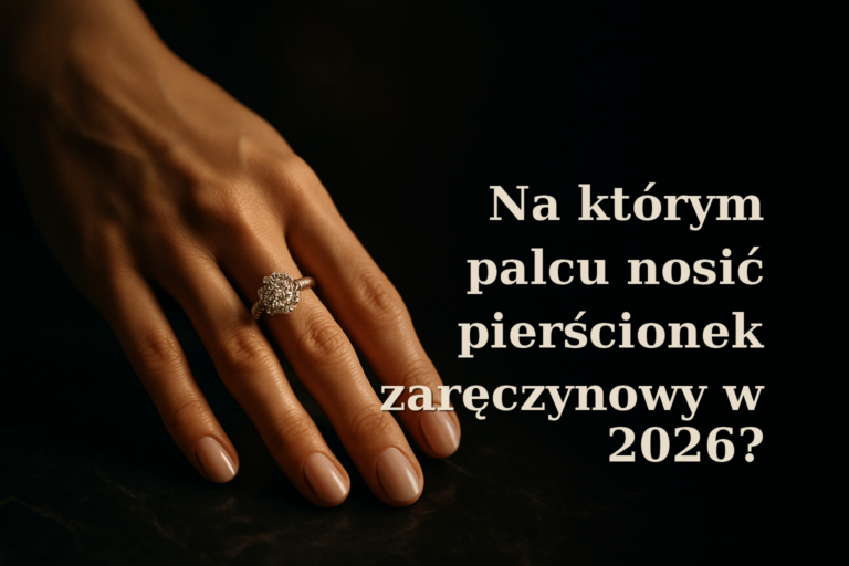Na którym palcu nosić pierścionek zaręczynowy w 2026?