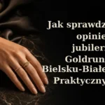 Jak sprawdzić opinie o jubilerze Goldrun w Bielsku‑Białej? Praktyczny przewodnik na 2026