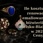 Ile kosztuje renowacja emaliowanej biżuterii w Bielsku-Białej w 2026? Ceny, techniki, ryzyka