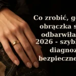 Co zrobić, gdy obrączka się odbarwiła w 2026 - szybka diagnoza, bezpieczne kroki i trwałe rozwiązania